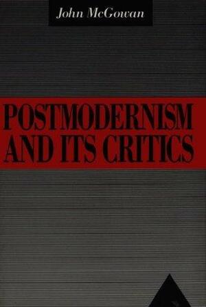 Postmodernism and Its Critics by John McGowan