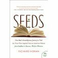 Seeds: One Man's Serendipitous Journey to Find the Trees That Inspired Famous American Writers from Faulkner to Kerouac, Welty to Wharton by Richard Horan