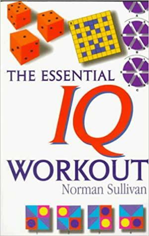 The Essential IQ Workout by Norman Sullivan