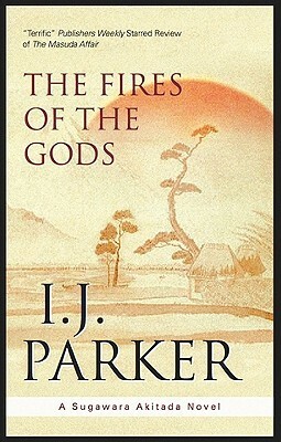 The Fires of the Gods by I.J. Parker