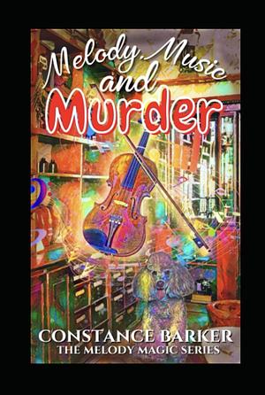 Melody, Music and Murder by Constance Barker