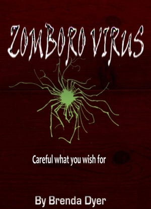 Zomboro Virus by Brenda Dyer