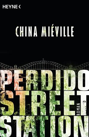 Perdido Street Station: Roman by China Miéville