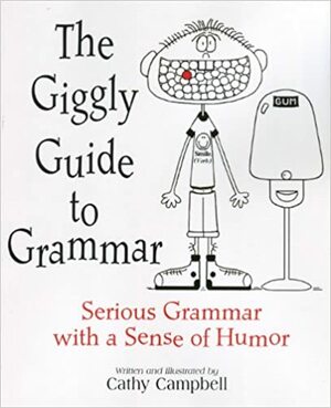 The Giggly Guide to Grammar by Ann Dumaresq, Cathy Campbell, Michael Burke