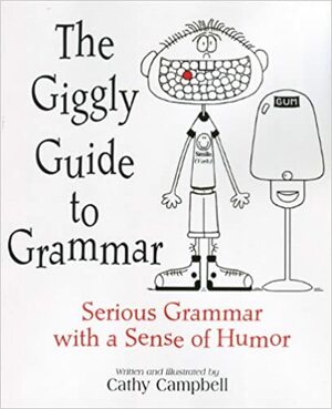 The Giggly Guide to Grammar by Ann Dumaresq, Cathy Campbell, Michael Burke