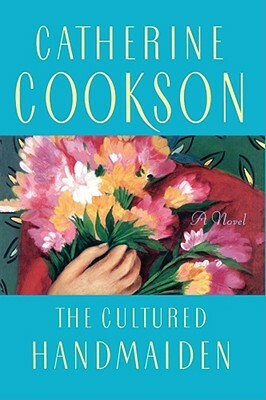 Cultured Handmaiden by Catherine Cookson
