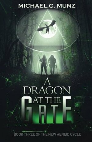 A Dragon at the Gate by Michael G. Munz