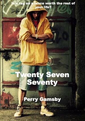 Twenty Seven Seventy by Perry Gamsby