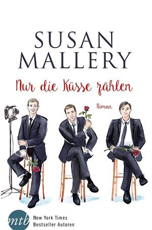Nur die Küsse zählen by Susan Mallery