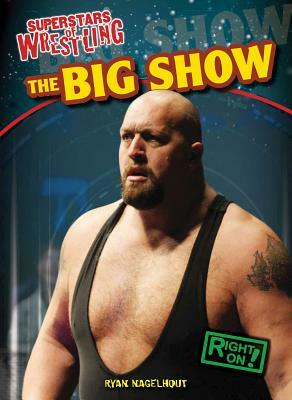 The Big Show by Ryan Nagelhout