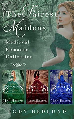 The Fairest Maidens Medieval Romance Collection by Jody Hedlund