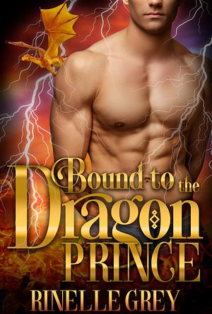 Bound to the Dragon Prince by Rinelle Grey