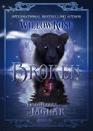 Broken by Willow Rose