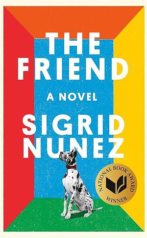 The Friend by Sigrid Nunez