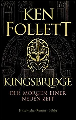 Kingsbridge - Der Morgen einer neuen Zeit by Ken Follett