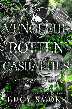 Vengeful Rotten Casualties by Lucy Smoke