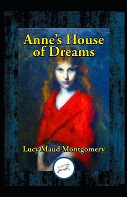 Anne's House of Dreams Illustrated by L.M. Montgomery