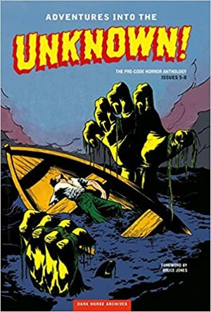 Adventures Into The Unknown Archives Volume 2 by Charlie Sultan, Richard E. Hughes, Edvard Moritz, Philip R. Simon, Johnny Craig, Jon L Blummer