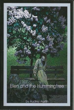 Ellen and the Hummingtree by Audrey Austin