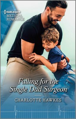 Falling for the Single Dad Surgeon by Charlotte Hawkes