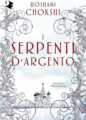 I serpenti d'argento by Roshani Chokshi