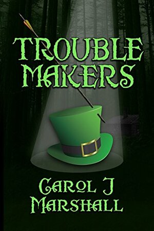 Troublemakers by Carol James Marshall