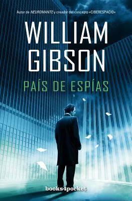 Pais de Espias = Spook Country by William Gibson