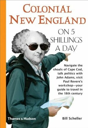 Colonial New England on 5 Shillings a Day by William G. Scheller