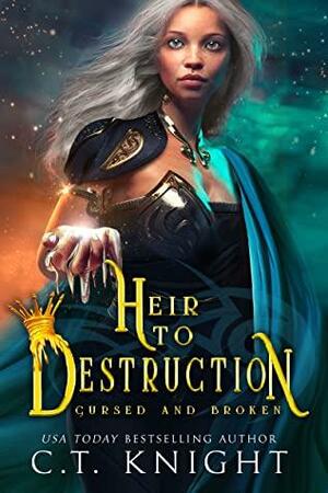 Heir to Destruction by C.T. Knight