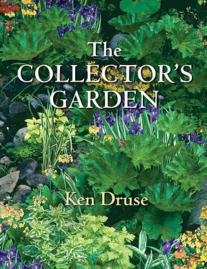 The Collector's Garden: Designing with Extraordinary Plants by Margaret Roach