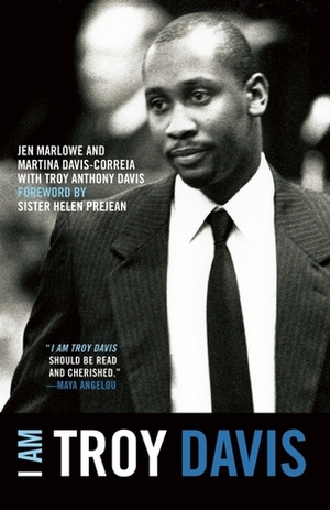 I Am Troy Davis by Martina-Correia Davis, Troy Davis, Jen Marlowe, Helen Prejean