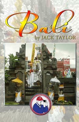 Bali: Jack's trip to Bali by Jack Taylor