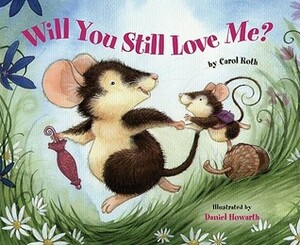 Will You Still Love Me? by Carol Roth, Daniel Howarth
