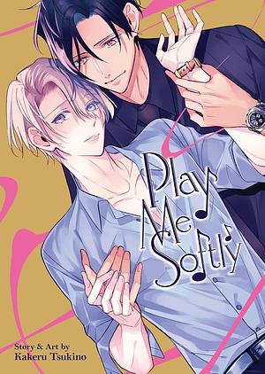 Play Me Softly by Kakeru Tsukino