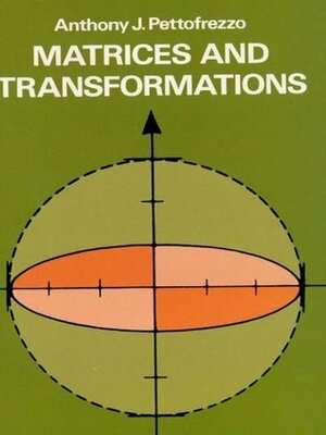 Matrices and Transformations (Dover Books on Mathematics) by Anthony J. Pettofrezzo