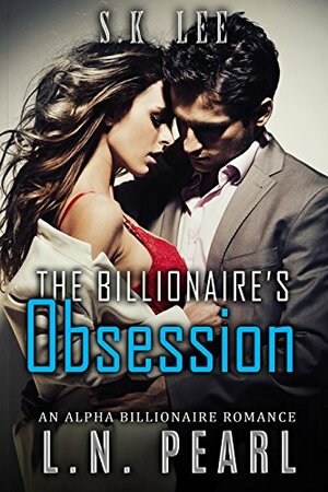 The Billionaire's Obsession by L.N. Pearl