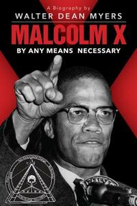 Malcolm X: By Any Means Necessary by Walter Dean Myers