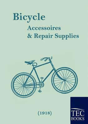 Bicycle Accessoires and Repair Supplies (1918) by N. N.