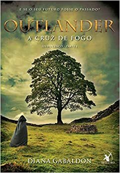 A cruz de fogo - Parte 1 by Diana Gabaldon