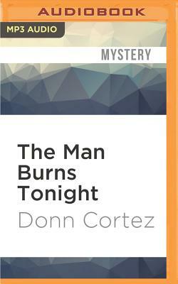 The Man Burns Tonight by Donn Cortez