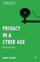 Privacy in a Cyber Age: Policy and Practice by Amitai Etzioni