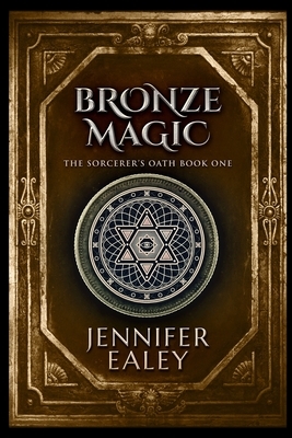 Bronze Magic by Jennifer Ealey