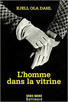 L'homme Dans La Vitrine by Alain Gnaedig, K.O. Dahl