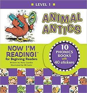 Now I'm Reading!: Animal Antics - Level 1 by Nora Gaydos