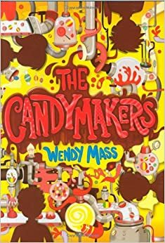 The Candy Makers by Wendy Mass