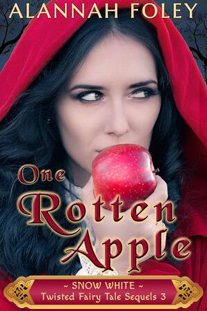 One Rotten Apple by Alannah Foley, Alannah Foley