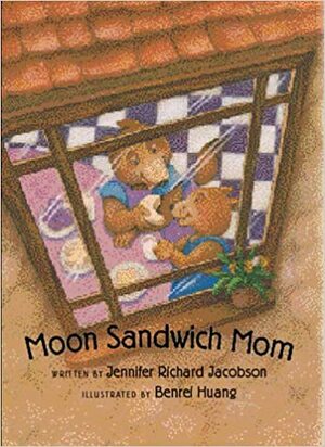 Moon Sandwich Mom by Jennifer Richard Jacobson