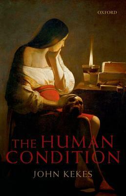 The Human Condition by John Kekes