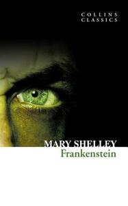 Frankenstein (Collins Classics) by Mary Shelley