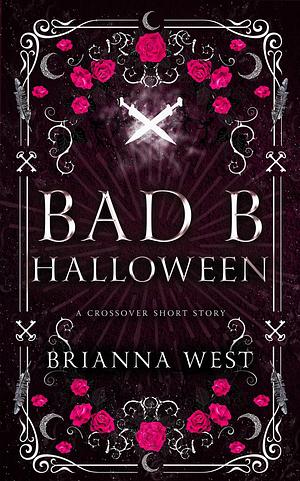 Bad B Halloween: Crossover Short Story by Brianna West